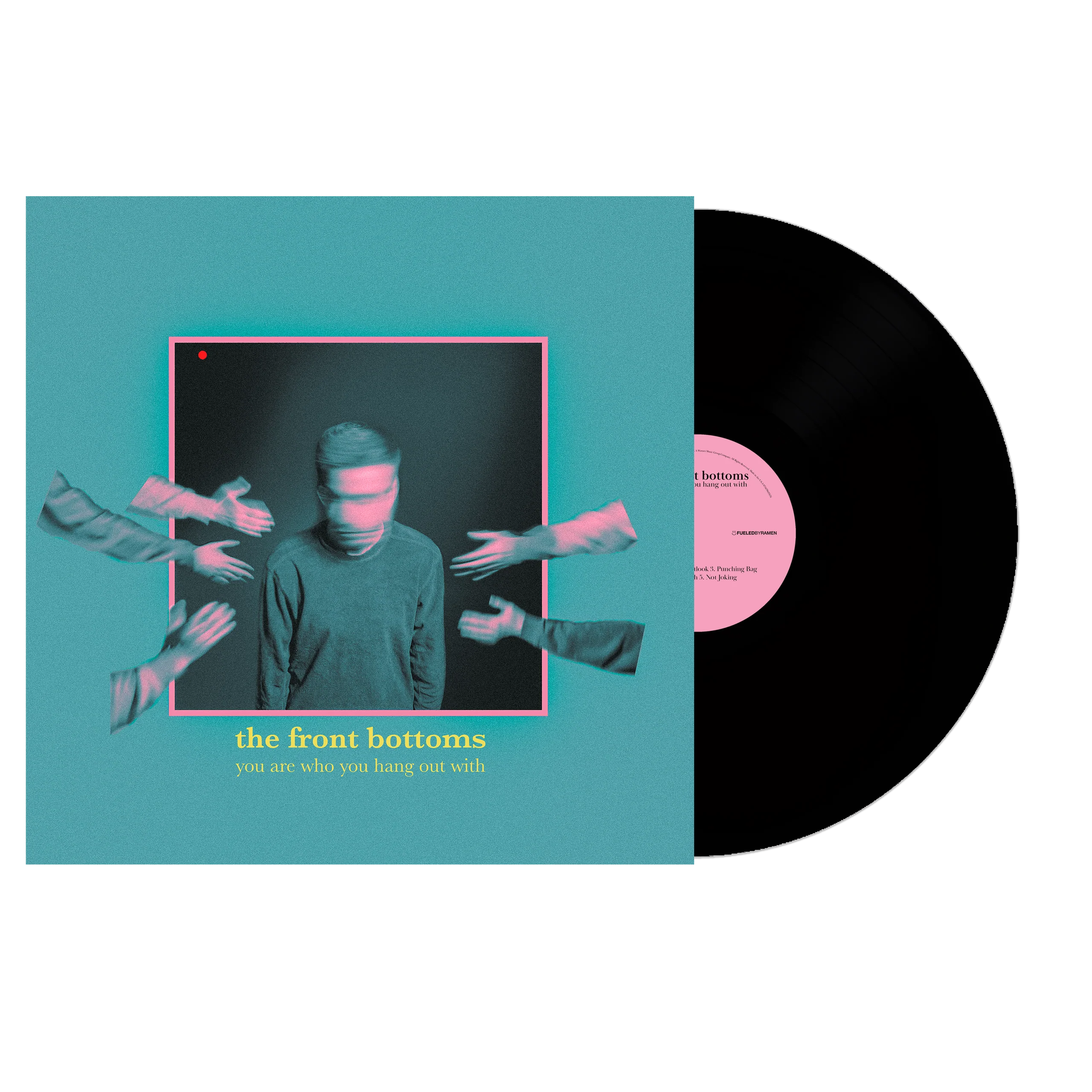 You Are Who You Hang Out With 12 Inch Black Vinyl