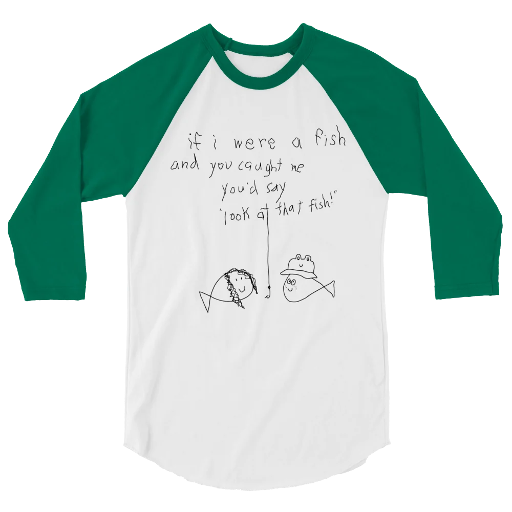 Fish Raglan T-Shirt New with if i were a fish Lyric Print